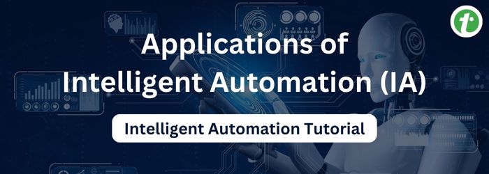 Applications of Intelligent Automation