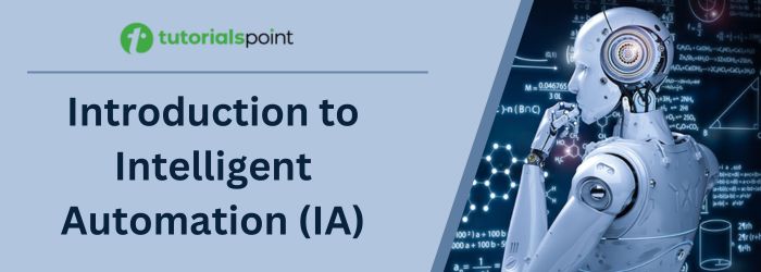 Introduction to Intelligent Automation