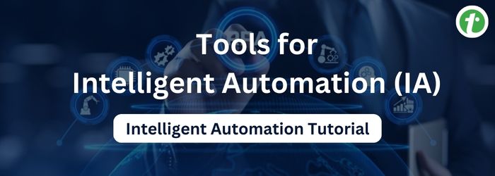 Tools for Intelligent Automation