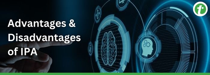 Advantages and Disadvantages of Intelligent Process Automation