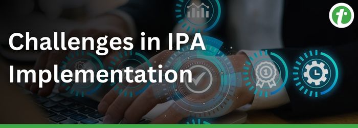 Challenges of Intelligent Process Automation