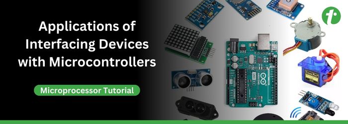 Applications of Interfacing Devices with Microcontrollers