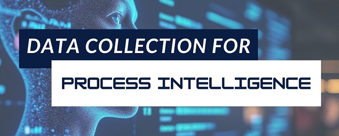 Data Collection for Process Intelligence