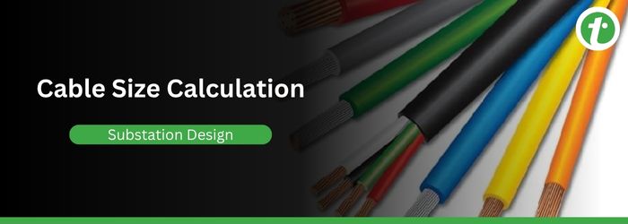 Substation Design â Cable Size Calculation