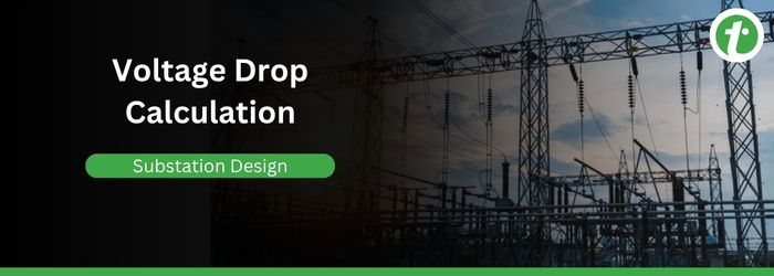 Voltage Drop Calculation in Substation Design